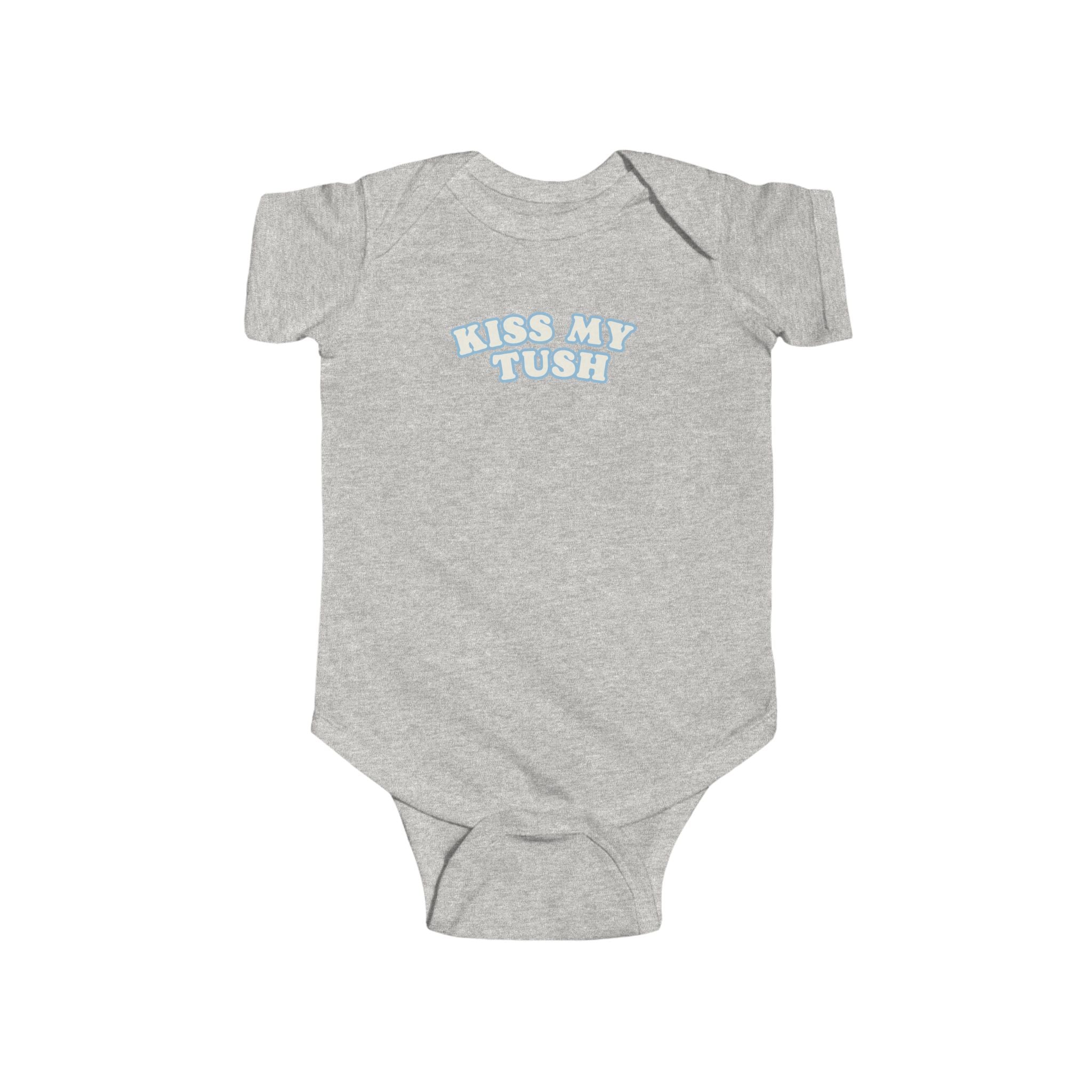 Kiss My Tush Onesie